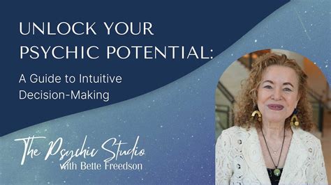 Unlock Your Psychic Potential A Guide To Intuitive Decision Making Youtube