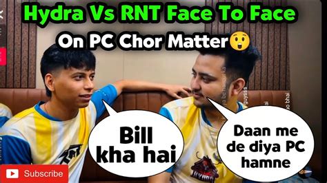 Hydra Vs RNT Face To Face On PC Chor Matter YouTube