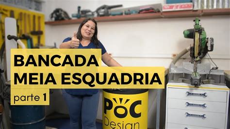 Bancada Para Meia Esquadria Organizando A Marcenaria Youtube