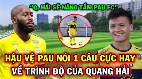 Tin N Ng Quang H I Pau Fc H U V Pau Fc L N Ti Ng N I C U C C Hay V