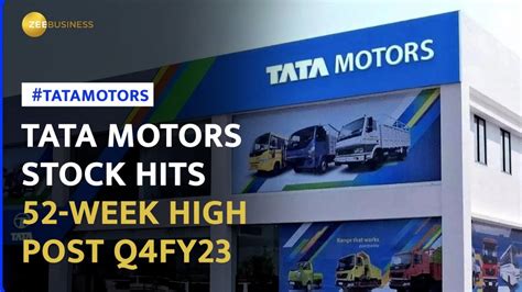 Tata Motors Share Price Hits New 52 Week High Post Q4fy23—buy Sell Or Hold Youtube