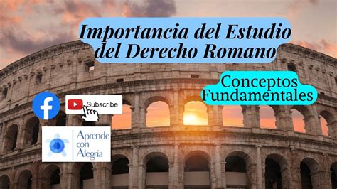 Importancia Del Estudio Del Derecho Romano Youtube