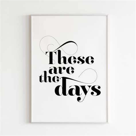 These Are the Days Print - Etsy