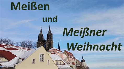 Meißen und Meißner Weihnacht Weihnachtsmarkt Altstadt Dom Albrechtsburg