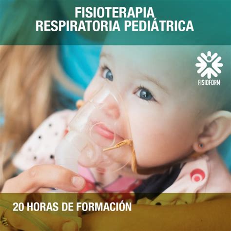 Curso Fisioterapia Respiratoria Pedi Trica En Madrid Fisioform