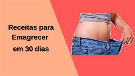 Receitas Para Emagrecer Em 30 Dias Como Emagrecer 5 Kg Em Uma Semana