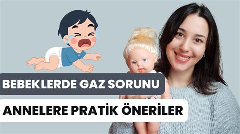 Bebeklerde Gaz Sorunu Anneler İçin Pratik Öneriler YouTube