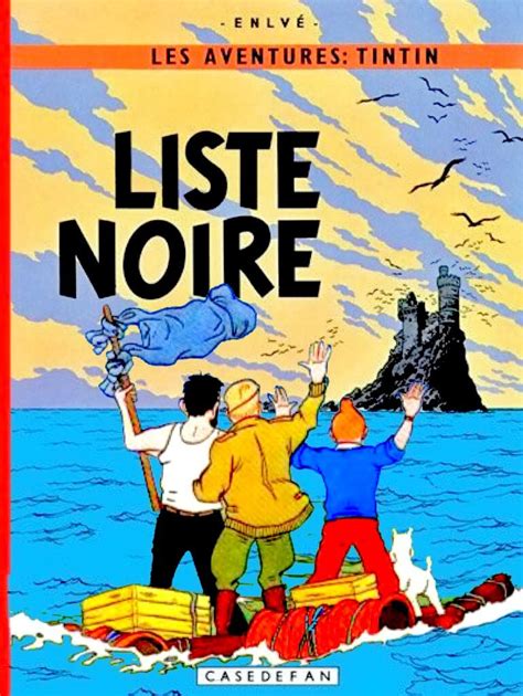 Les Aventures De Tintin Album Imaginaire Liste Noire Album Tintin