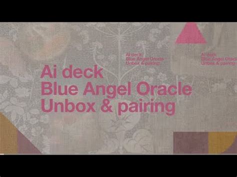 Published Ai Deck Blue Angel Oracle Unbox Flip Through