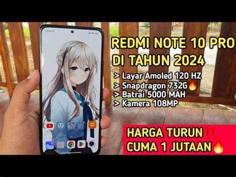 Pilihan Terbaik Redmi Note 10 Pro Di Tahun 2024 Cuma 1 Jutaan