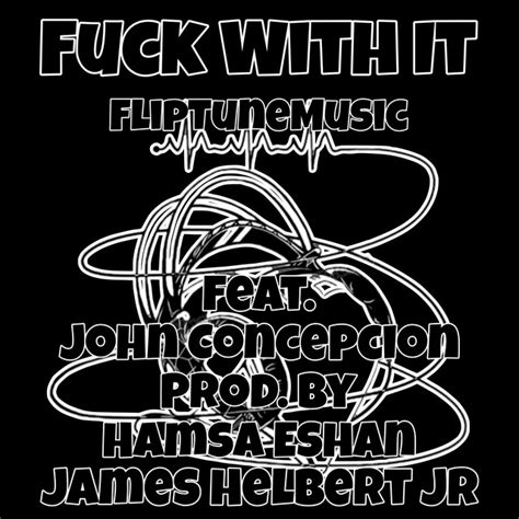 Fuck With It Single By James Helbert Jr Spotify