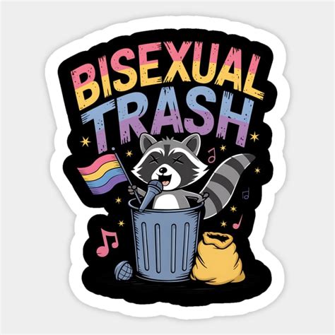Bisexual Trash Gay Bisexual Trash Gay Sticker TeePublic