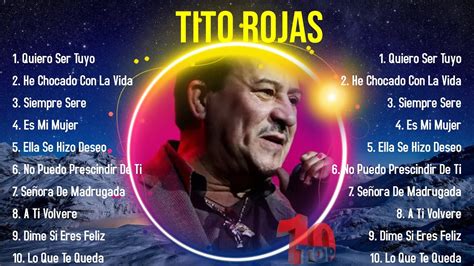 Las 10 Mejores Canciones De Tito Rojas 2024 Youtube