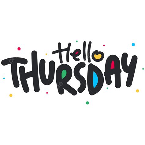 Hello Thursday Text Handwriting Vector Thursday Hello Thursday Text