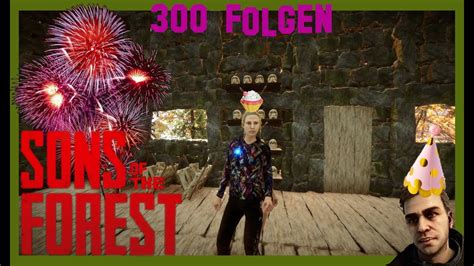 300 Folgen Voller Wunder Sons Of The Forest 300 YouTube