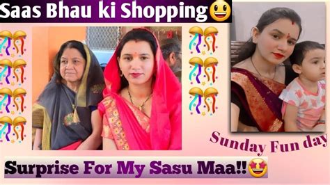 Saas Bahu Ki Shopping 🛍️ Humne Ki Bhot Masti O My God Ye Kya Bol Diya