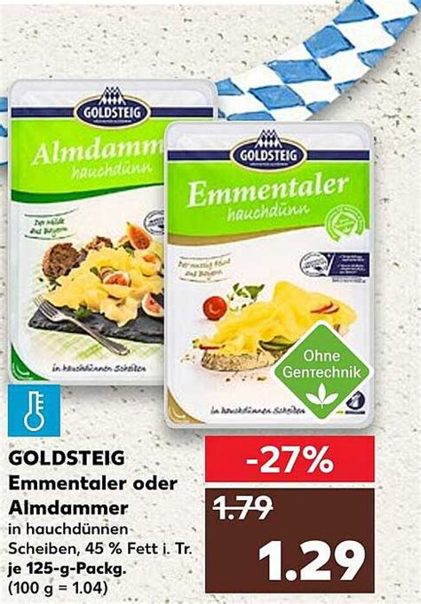 Goldsteig Emmentaler Oder Almdammer Angebot Bei Kaufland 1Prospekte De