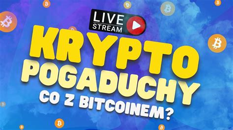 Kryptopogaduchy Co Z Bitcoinem YouTube