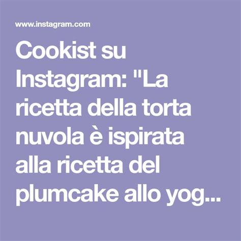 Cookist su Instagram La ricetta della torta nuvola è ispirata alla