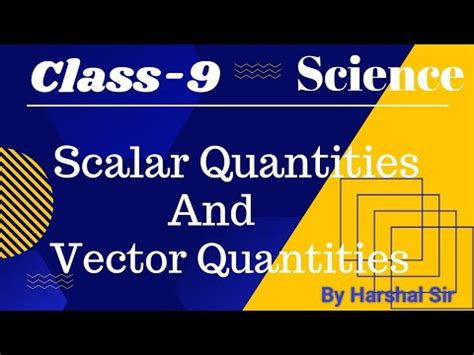 Scalar Quantity And Vector Quantity Harshal Sir Science Physics