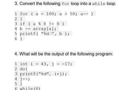 Solved Convert The Following For Loop Into A While Loop Chegg