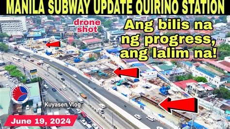 Ang Bilis Na Nila Metro Manila Subway Update Quirino Station June