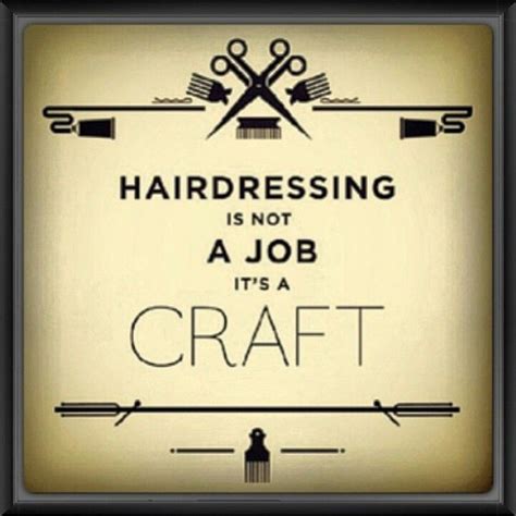 73 Best Inspirational Hairdressing Quotes For Hairdressers And Salons That Like To Share Their