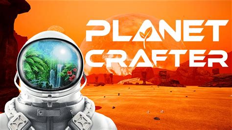 The Planet Crafter Full Release Co Op Base Building Survival