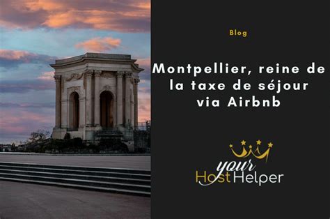 Montpellier première pour les taxes de séjour Airbnb Conciergerie YHH