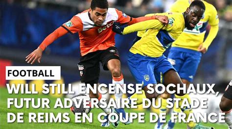 Vid Os Sochaux Stade De Reims Lavant Match Avec Will Still L Union