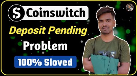 Coinswitch Deposit Pending Problem Solved Coinswitch Kuber App