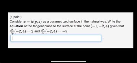 Solved 1 Point Consider X H Y Z As A Parametrized