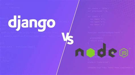 Django Vs Node Js Which One Is Better For Web Development Webnet