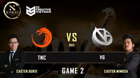 DAC 2018 TnC Vs Vici Gaming Game 2 BO3 Caster Mimosa Ft Dukie