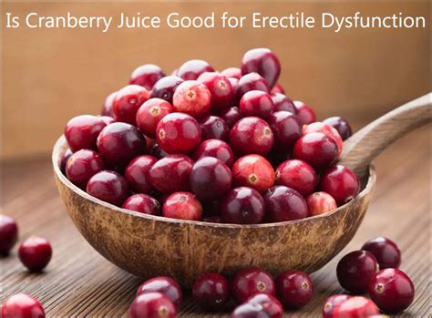 Is Cranberry Juice Good For Erectile Dysfunction