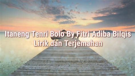 LIRIK Dan Terjemahan Lagu Viral Itaneng Tenri Bolo By Fitri Adiba