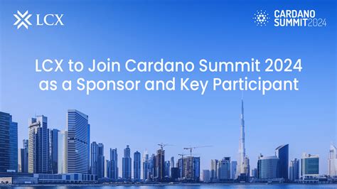 LCX To Join Cardano Summit 2024 As The Nr 1 Exchange For Cardano