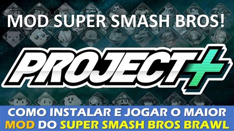 Como Instalar E Jogar O Project O Maior Mod Do Super Smash Bros Brawl