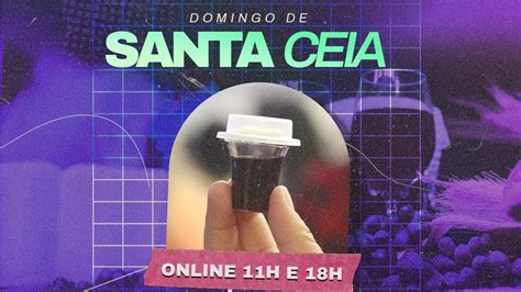 Ao Vivo II Culto De Domingo Santa Ceia II 11H 06 De Agosto II