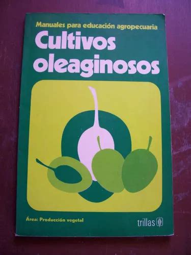 Cultivos Oleaginosos Ilustrado Educ Agropecuaria Edi Trillas Mercadolibre