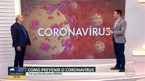 Médico Tira Dúvidas Sobre O Novo Coronavírus Bom Dia Minas G1