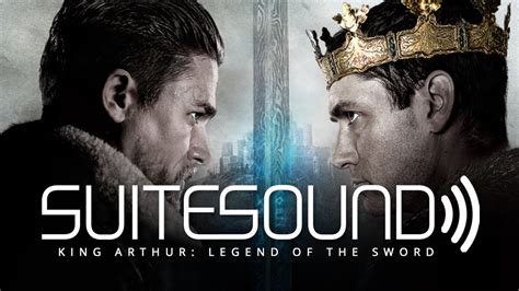 King Arthur Legend Of The Sword Ultimate Soundtrack Suite Youtube