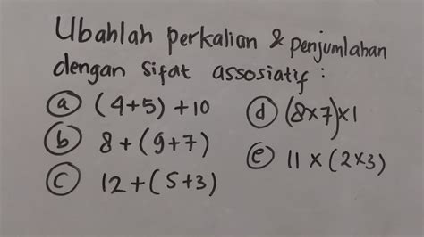 Mengubah Penjumlahan Dan Perkalian Dengan Sifat Asosiatif Matematika