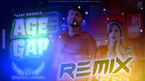 Age Gap Ajay Hooda Remix Ft Dinesh Loharu Ll Surender Romio Ruchika