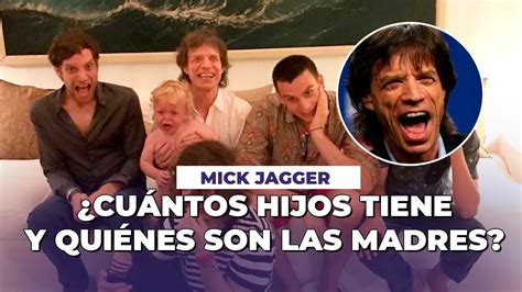 Mick Jagger ¿cuántos Hijos Tiene Y Quiénes Son Las Madres [video]