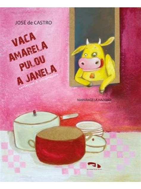 Ama Livros Vaca Amarela Pulou A Janela Parlenda Livros Por Categoria