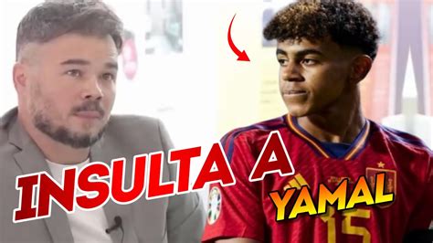 Gabriel Rufi N Se Quita La Careta E Insulta A Lamine Yamal Es Un Mena