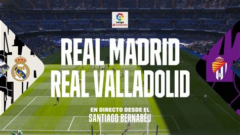 Real Madrid Vs Valladolid Full Match Replay La Liga