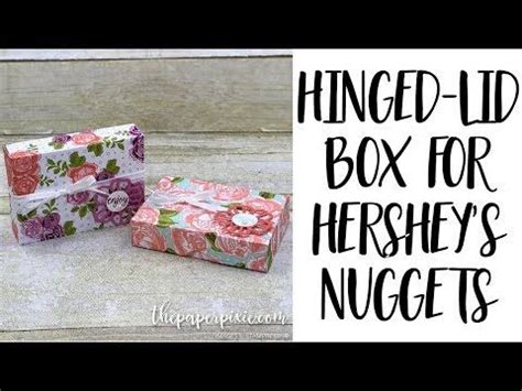 Hinged Lid Box For Hershey S Nuggets With Video Tutorial The Paper