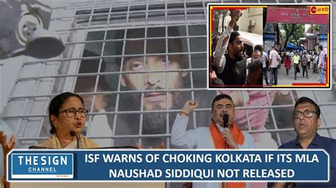 Isf Warns Of Choking Kolkata If Its Mla Naushad Siddiqui Not Released